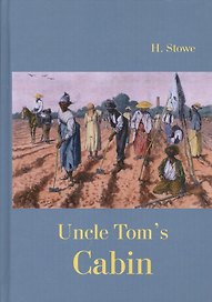 Uncle Toms Cabin = Хижина дяди Тома: роман на англ.яз
