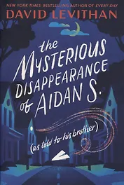 The Mysterious Disappearance of Aidan S.