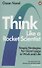 Think Like a Rocket Scientist. Simple Strategies for Giant Leaps in Work and Life - 0