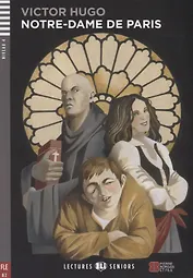 Notre Dame de Paris. Niveau 4. FLE B2 (+ CD)