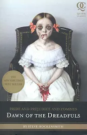 Dawn of the Dreadfuls / (мягк) (Quirk Classics). Hockensmith S. (ВБС Логистик)