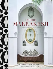 Inside Marrakesh: Enchanting Homes and Gardens