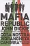 Mafia Republic. Italys Criminal Curse. Cosa Nostra, Ndrangheta and Camorra from 1946 to the Present - 0