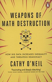 Weapons of Math Destruction