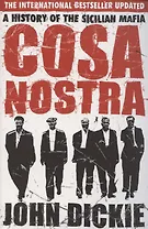 Cosa Nostra. A History of the Sicilian Mafia