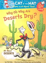 The Cat in the Hat Knows a Lot About That! Why oh Why Are Deserts Dry? / (мягк). Rabe T. (ВБС Логистик)