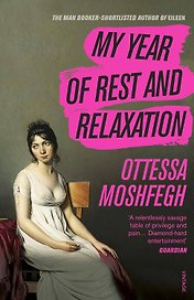 My Year of Rest and Relaxation (Ottessa Moshfegh) Мой год отдыха и релакса (Отесса Мошфег) /Книги на английском языке