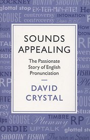 Sounds Appealing. The Passionate Story of English Pronunciation