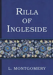 Rilla of Ingleside = Рилла из Инглсайда: на англ.яз