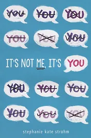 It's Not Me, It's You