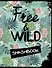 Смэшбук «Free and wild», 160 страниц, А5+ - 0