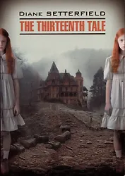The Thirteenth Tale / Тринадцатая сказка