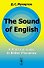 The Sound of English: A practical guide to better phonetics. Как это звучит по-английски? Фонетический практикум - 0