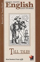 Tall tales: Небылицы. Книга для чтения на английском языке