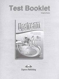 Upstream Upper-Intermediate B2+. Test Booklet