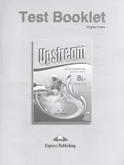 Upstream Upper-Intermediate B2+. Test Booklet
