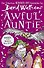 Awful Auntie (Walliams David) Ужасная тетушка (Дэвид Уильямс) /Книги на английском языке - 0