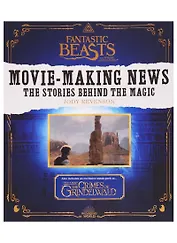 Fantastic Beasts and Where to Find Them: Movie-Making News: The Stories Behind the Magic