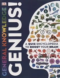 General Knowledge Genius! A Quiz Encyclopedia to Boost Your Brain