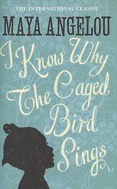 I Know Why the Caged Bird Sings