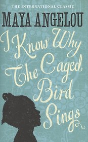 I Know Why the Caged Bird Sings