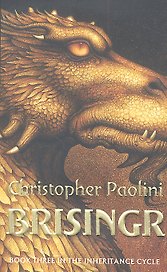 Brisingr. In the Inheritance Cycle. Book Three