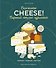 Сырный атлас гурмана. Скажите «CHEESE!» - 0
