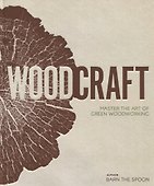 Wood Craft. Master the Art of Green Woodworking - 0