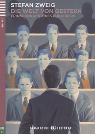 Die Welt von Gestern. Erinnerungen eines Europaers. Niveau 3 (B1) (+CD)