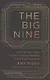The Big Nine: How the Tech Titans and Their Thinking Machines Could Warp Humanity