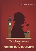 The Adventures of Sherlock Holmes (англ.яз.) Doyle