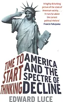 Time To Start Thinking America and the Spectre of Decline (м) Luce