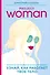 Project woman. Тонкости настройки женского организма: узнай, как работает твое тело - 0