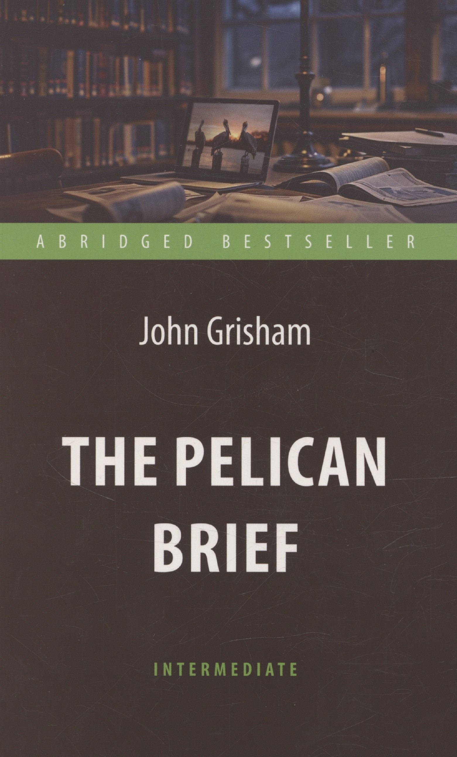 

The Pelican Brief / Дело о пеликанах. Intermediate