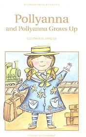 Pollyanna and Pollyanna Grows Up