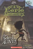The School Is Alive!: A Branches Book (Eerie Elementary #1): Volume 1
