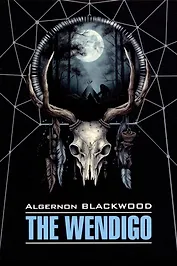 The Wendigo = Вендиго. Книга для чтения на англйском языке