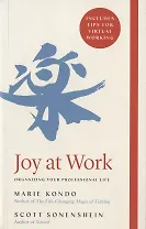 Joy at Work : Organizing Your Professional Life
