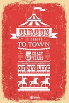 CIRCUS IS COMING TO TOWN. 5 cr zy ye rs o  my li e