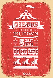 CIRCUS IS COMING TO TOWN. 5 cr zy ye rs o  my li e