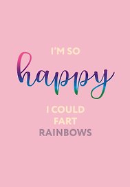 Ежедневник недатированный «I’m so happy I could fart rainbows» А5, 72 листа, Эксмо