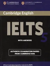 Cambridge English IELTS 5 with answers Authentic Exam. Papers… (м)