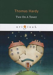 Two On A Tower = Двое в башне: на англ.яз