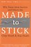 Made to Stick. Why Some Ideas Survive and Others Die - 0
