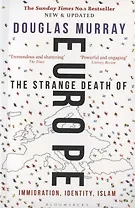 The Strange Death of Europe: Immigration, Identity, Islam