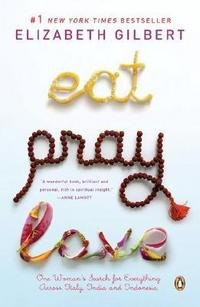 

Eat, Pray, Love