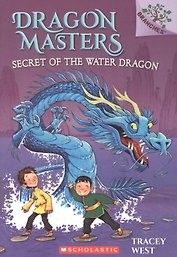 Secret of the Water Dragon: A Branches Book (Dragon Masters #3) : Volume 3