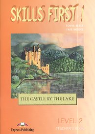 Skills First The Castle by the Lake Level 2 Teacher`s Book (м) Reese