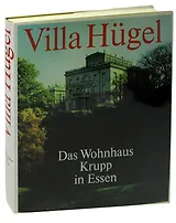 Villa Hügel: Das Wohnhaus Krupp in Essen