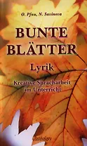 Bunte Blatter Lyrik Kreative Spracharbeit im Unterricht (м) Пфау